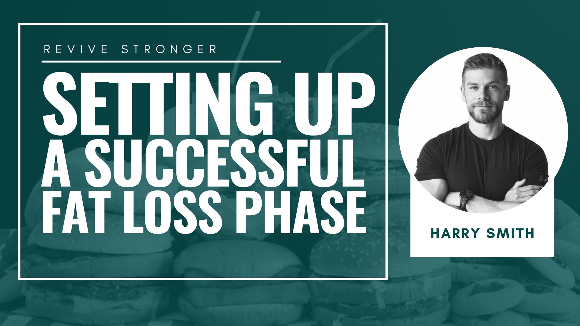 Setting up a successful fat loss phase - Harry Smith