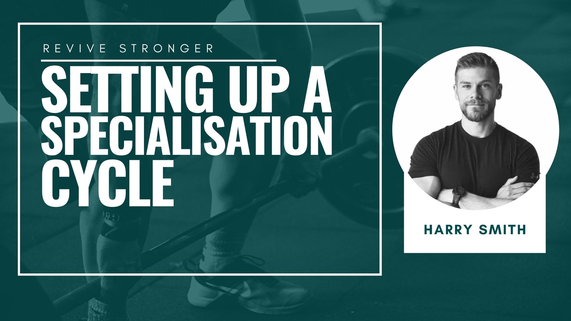 Setting Up a Specialisation Cycle - Harry Smith