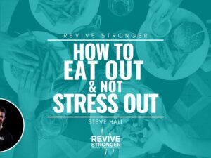 How To Eat Out & Not Stress Out - Steve Hall