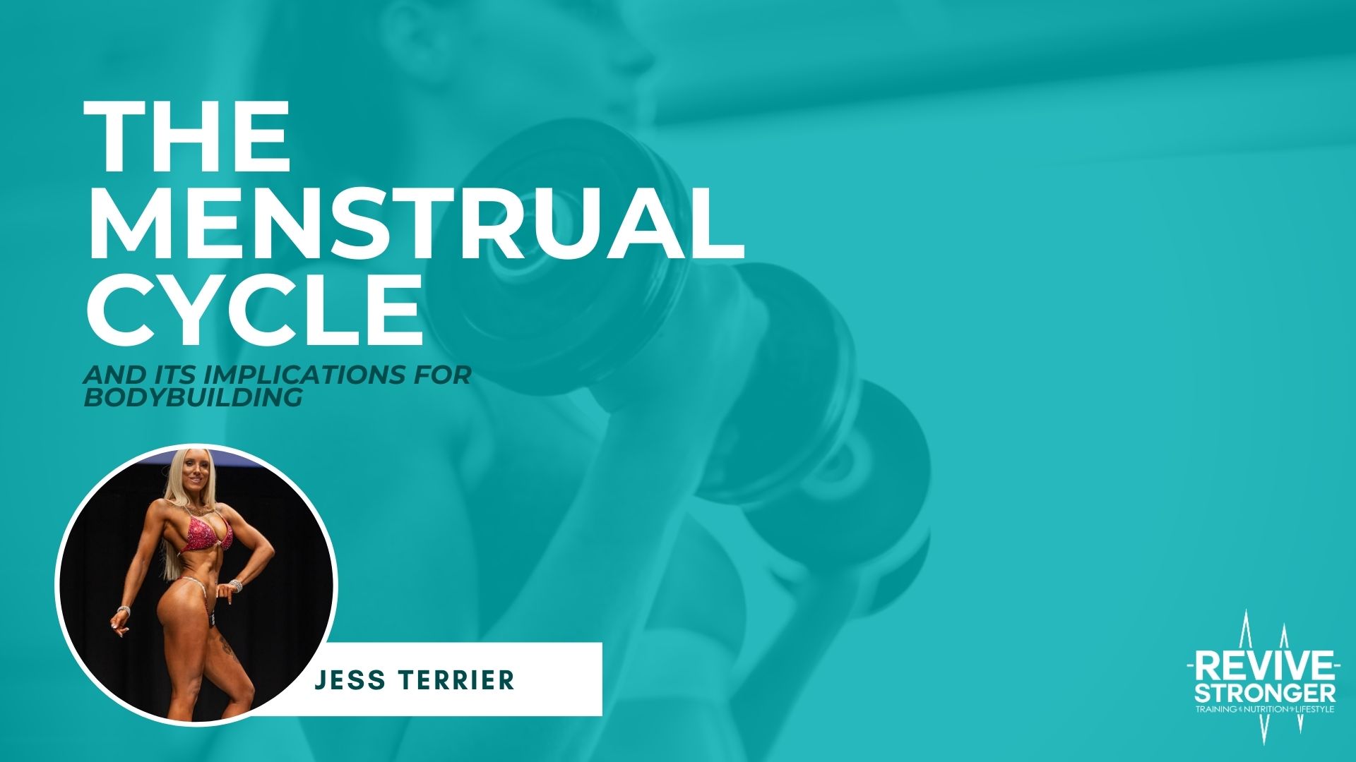 The Menstrual Cycle and its implications for bodybuilding - Jess Terrier