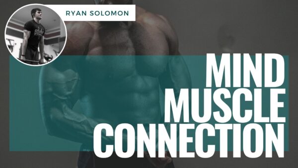 Mind Muscle Connection - Ryan Solomon