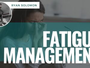 Fatigue Management - Ryan Solomon