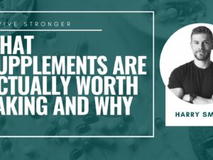 What Supplements Are Actually Worth Taking and Why - Harry Smith